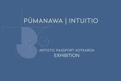 Pūmanawa/ Intuitio: Artisitic Passports Aotearoa